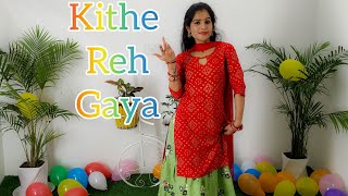 Kithe Reh Gaya  Dance Cover  Seema Rathore [upl. by Ainet]