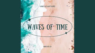 Waves Of Time [upl. by Corsiglia]