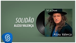 Alceu Valença  Solidão Sol e Chuva Áudio Oficial [upl. by Aihsena479]