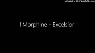 lMorphine  Excelsior [upl. by Briny]