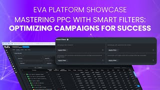 Mastering PPC with Smart Filters Optimizing Campaigns for Success I Eva Platform Showcase [upl. by Anin]