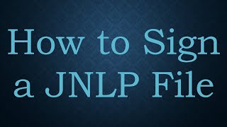 How to Sign a JNLP File [upl. by Ienttirb]