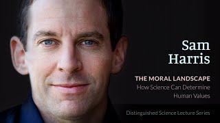 Sam Harris — The Moral Landscape How Science Can Determine Human Values [upl. by Ardyaf]