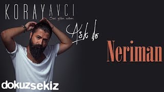 Koray Avcı  Neriman Official Audio [upl. by Kacie]