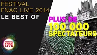 FESTIVAL FNAC LIVE 2014  LE BEST OF [upl. by Jak]