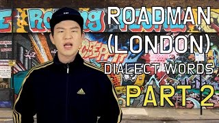 RoadmanLondon Dialect Words Part 2 Korean Billy [upl. by Ahtrim476]