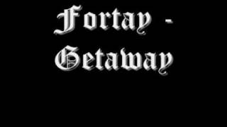 Fortay  Getaway [upl. by Repinuj]