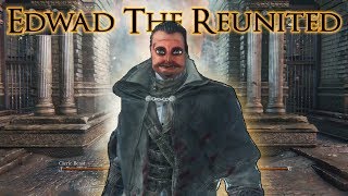 Bloodborne Edwad Emberpants the Reunited Ep 2 [upl. by Ajtak]