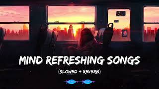 Mind Refreshing Songs  2024 lofi songs  Emotional Lofi Songs Hindi 4k Lofi songs zoyalofimusic [upl. by Delaryd]