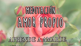 Meditación guiada AMOR PROPIO 🌹Meditación AMOR A UNO MISMO [upl. by Lahcar]