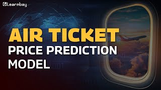 Predicting Air Ticket Prices  Building an Accurate Model for Travel Savings  Learnbay [upl. by Aisemaj]