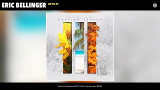 Eric Bellinger  Up In It Audio [upl. by Pompea]