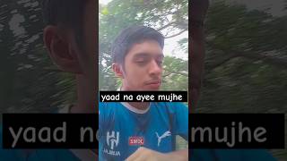 Yaad Na Ayee Mujhe 🥰😅 song newsong music funny treandinge [upl. by Oranneg]