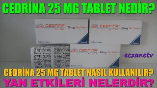 Cedrina 25 Mg Tablet Nedir Cedrina Tabletin Yan Etkileri Nedir Cedrina Tablet Nasıl Kullanılır [upl. by Irisa857]