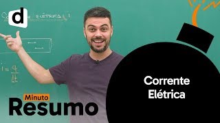 FÍSICA CORRENTE ELÉTRICA l MINUTO RESUMO l DESCOMPLICA [upl. by Cooke765]