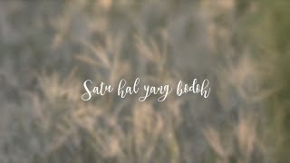 Rossa  Satu Hal Yang Bodoh Lyric Video [upl. by Sibell]