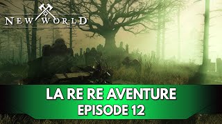 New World FR  la RE re Aventure  Episode 12 Annexes à Boisclair [upl. by Kowtko836]