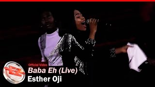 Esther Oji – Baba Eh Live [upl. by Enajiram]