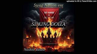 SL KING DOLLA GO HARD OR GO HOME [upl. by Adniled]