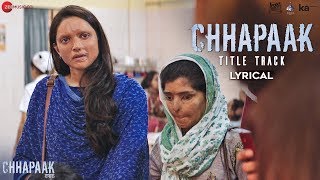 Chhapaak Title Track  Lyrical  Deepika Padukone  Vikrant Massey  Arijit Singh  Gulzar SEL [upl. by Elyrad]