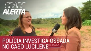 Caso Lucilene ossada é encontrada no local das buscas [upl. by Lontson]