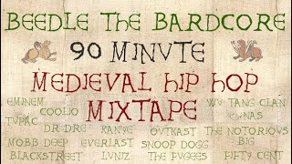 90 MINUTE MEDIEVAL HIP HOP MIXTAPE  Beedle The Bardcore [upl. by Bille819]