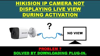 Hikvision IP Camera not displaying live view during activation [upl. by Laiceps572]