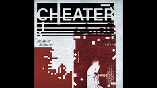 Johnny Huynh  Cheater Official Audio [upl. by Tillford516]