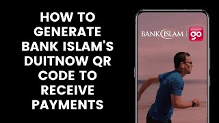 How to Generate Bank Islams DuitNow QR Code to Receive Payments from Others l Go by Bank Islam App [upl. by Wernsman899]