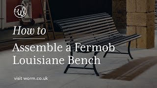 The Worm that Turned  How to assemble a Fermob Louisiane bench [upl. by Judith154]