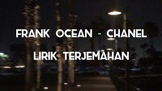 quotits really you on my mindquot FRANK OCEAN  CHANEL  Lirik Terjemahan Indonesia [upl. by Zoubek]