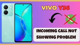 Incoming Call Not Showing Problem VIVO Y36  How to solve Incoming call issues [upl. by Tiphani536]