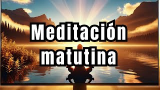 Meditación Matutina para Despertar con Energía y Positividad [upl. by Nahc]