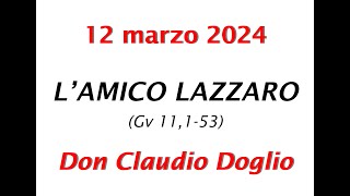 Scuola Biblica 2024 con don Claudio Doglio  Terzo incontro LAMICO LAZZARO [upl. by Mungo954]