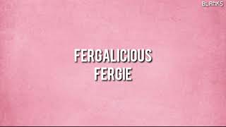 Fergie  Fergalicious Lyrics [upl. by Seugram]