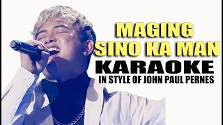 MAGING SINO KA MAN KARAOKE IN STYLE OF JOHN PAUL PERNES CONTEST PIECE [upl. by Olivann]