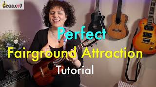 Perfect  Fairground Attraction  EASY UKULELE Tutorial  ENGLISH [upl. by Donnelly178]