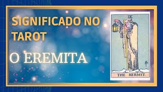 O Que Significa a Carta do Eremita no Tarot Simbolismo Do Arcano Maior O Eremita Tarot [upl. by Ethelred]