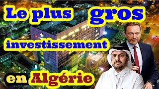 Le plus gros investissement algérien allemand et qatari [upl. by Stinson]