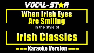 When Irish Eyes Are Smiling Karaoke  Irish Classics Karaoke Version [upl. by Adlare]