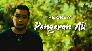 The Crew  Pengeran Ati Karaoke [upl. by Trever]