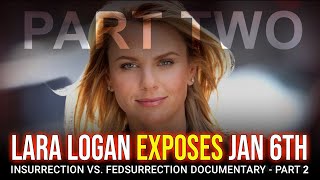 Lara Logan INSURRECTION vs FEDSURRECTION Documentary Part 2 [upl. by Trinidad]