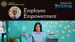 Employee Empowerment Unleash the Potential 1Minute Management Class [upl. by Slack]