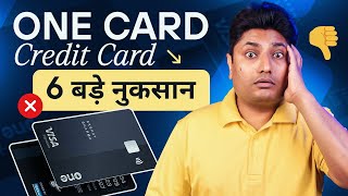 One Card Credit Card के 6 बड़े नुकसान  One Card Credit Card Disadvantages  One Credit Card [upl. by Ahsei265]