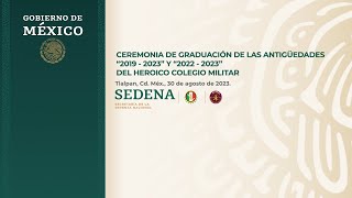 CEREMONIA DE GRADUACIÓN DE LAS ANTIGÜEDADES quot20192023quot Y quot20222023quot DEL HEROICO COLEGIO MILITAR [upl. by Anel]