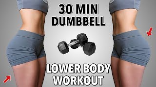 30 MIN DUMBBELL LOWER BODY WORKOUT  Killer Leg Day  30x30 Day  22 [upl. by Styles752]