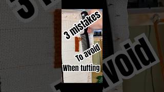 3 COMMON MISTAKES TO AVOID WHEN TUFTING Tutorial Tips for Beginners tuftingtips tufting asmr [upl. by Neerual]