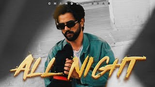 ALL NIGHT Official Video Chandra Brar x MixSingh [upl. by Hump883]