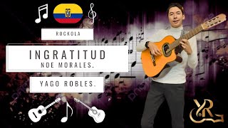 INGRATITUD NOE MORALES [upl. by Trocki]