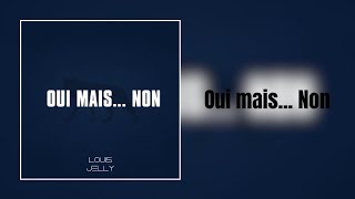 Oui mais Non [upl. by Shatzer]